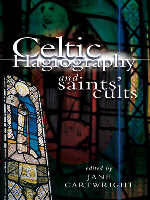 cover image of Celtic Hagiography and Saints' Cults